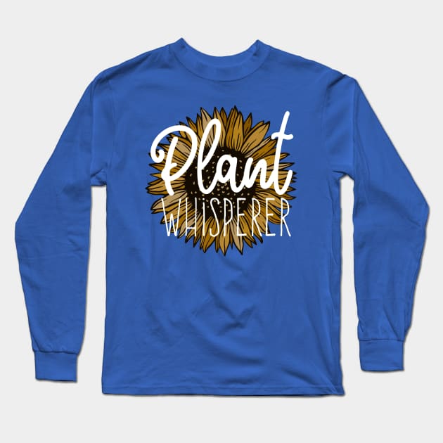 Plant Whisperer - Sunflower Long Sleeve T-Shirt by Plantitas